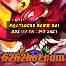 Phatloc88 Game Bài B52 Đổi Thưởng 2021