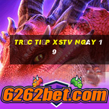 Trực tiếp XSTV ngày 19