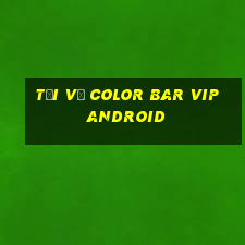 Tải về Color Bar vip Android