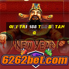 Giải trí 188 tỷ ở Bố Tang