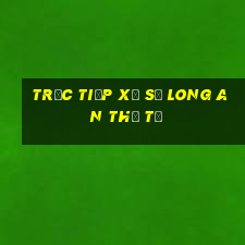 Trực tiếp xổ số Long An thứ tư