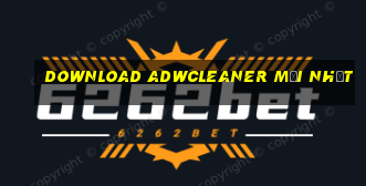 download adwcleaner mới nhất