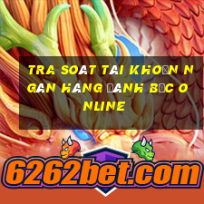 tra soát tài khoản ngân hàng đánh bạc online