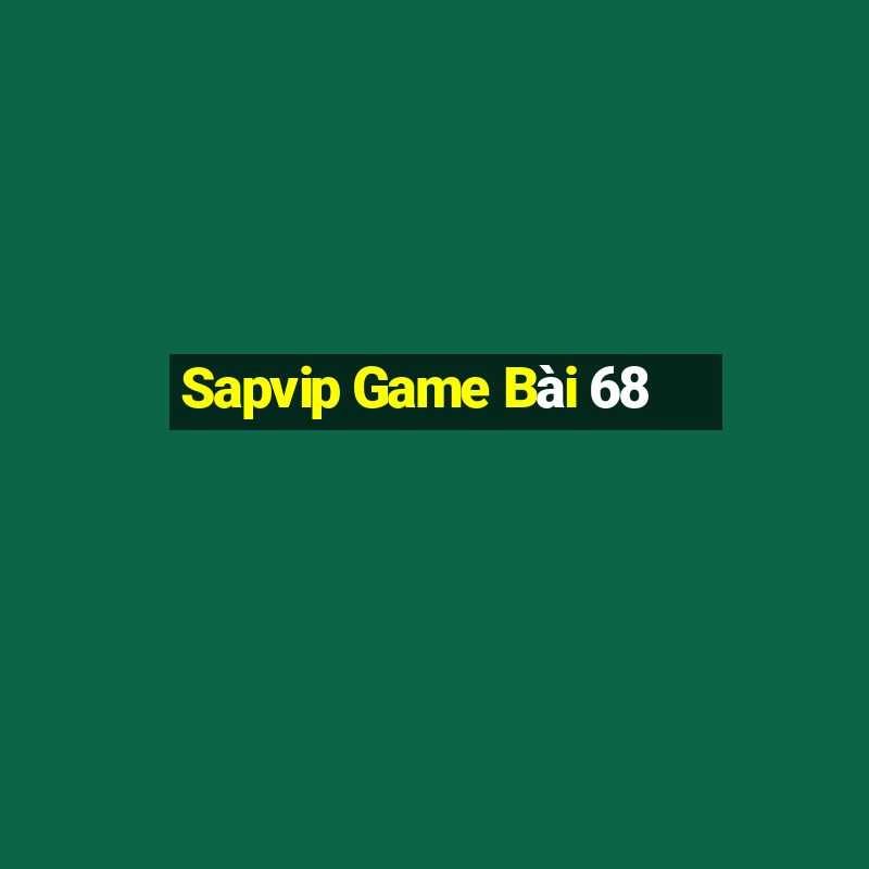 Sapvip Game Bài 68