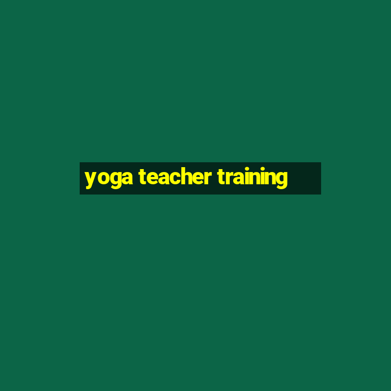 yoga teacher training