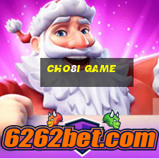 cho8i game