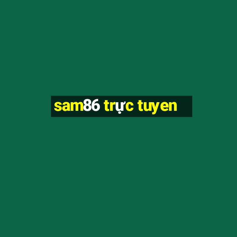 sam86 trực tuyen