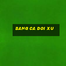 bang ca doi xu