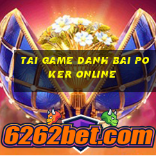 tai game danh bai poker online