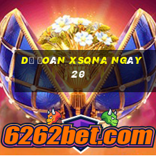 Dự đoán XSQNA ngày 20