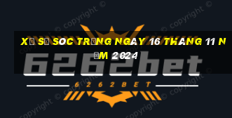 xổ số sóc trăng ngày 16 tháng 11 năm 2024