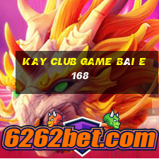 Kay Club Game Bài E168