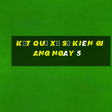 kết quả Xổ Số kiên giang ngày 5