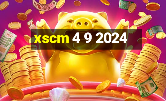 xscm 4 9 2024