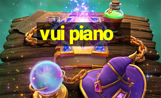 vui piano