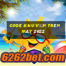 code khu vườn trên mây 2022