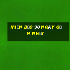 miền bắc 30 ngày gần nhất