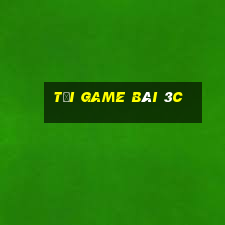 tải game bài 3c