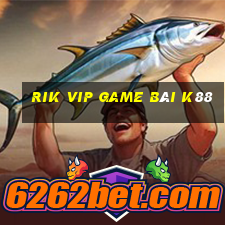 Rik Vip Game Bài K88