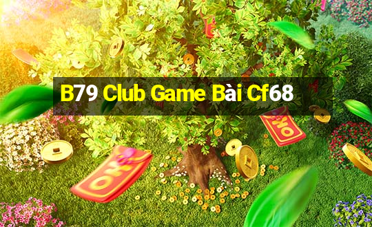 B79 Club Game Bài Cf68