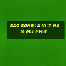 báo bóng đá việt nam mới nhất