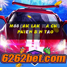 M88 Đak Lak Địa chủ phiên bản Táo