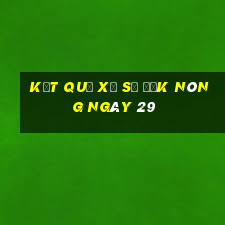 kết quả Xổ Số Đắk Nông ngày 29