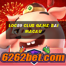 Loc89 Club Game Bài Macau