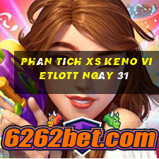 Phân tích XS Keno Vietlott ngày 31