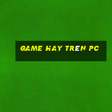 game hay trên pc