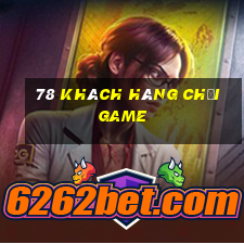 78 khách hàng chơi game