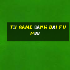 tại game đánh bài fun88