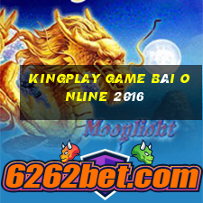 kingplay game bài online 2016