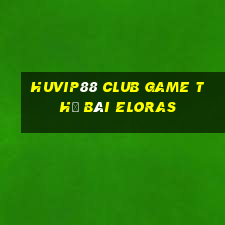 Huvip88 Club Game Thẻ Bài Eloras