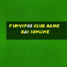 Funvip88 Club Game Bài Ionline