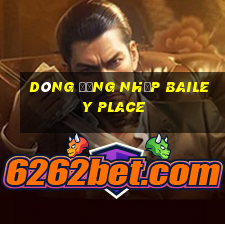 Dòng đăng nhập Bailey Place