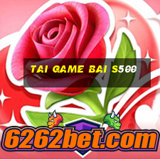 tai game bai s500