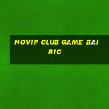 Novip Club Game Bài Ric