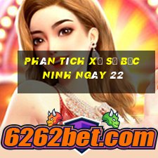 Phân tích Xổ Số bắc ninh ngày 22