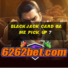 blackjack card game pick up 7