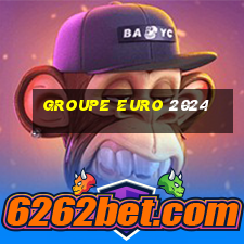 groupe euro 2024