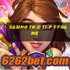 Casino Trực tiếp ffgame