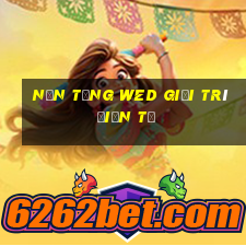 Nền tảng wed giải trí điện tử