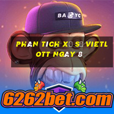 Phân tích Xổ Số vietlott ngày 8