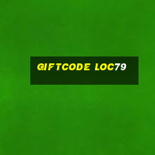 giftcode loc79