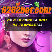 cá cược bóng đá online trangbet88