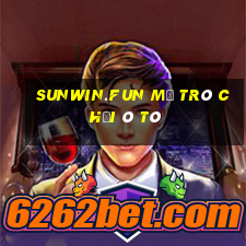 Sunwin.Fun Mở Trò Chơi Ô Tô