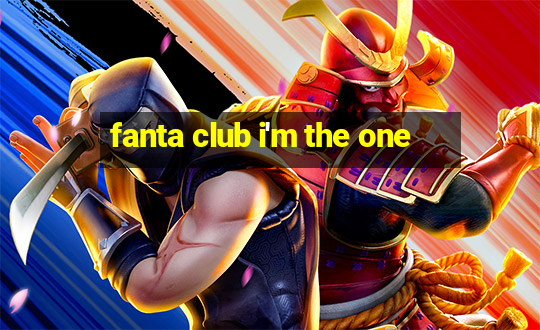 fanta club i'm the one