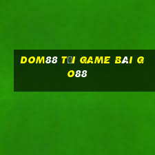 Dom88 Tải Game Bài Go88