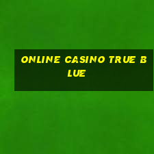 online casino true blue